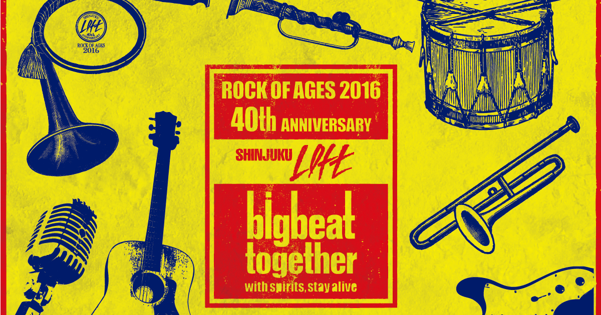 ROCK OF AGES 2016 〜big beat together with spirits, stay alive〜