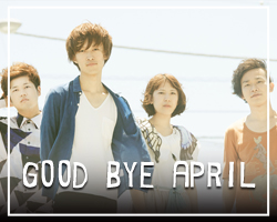 GOOD BYE APRIL