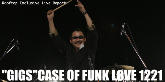 Rooftop Exclusive Live Report �gGIGS�hCASE OF FUNK L��VE 1221