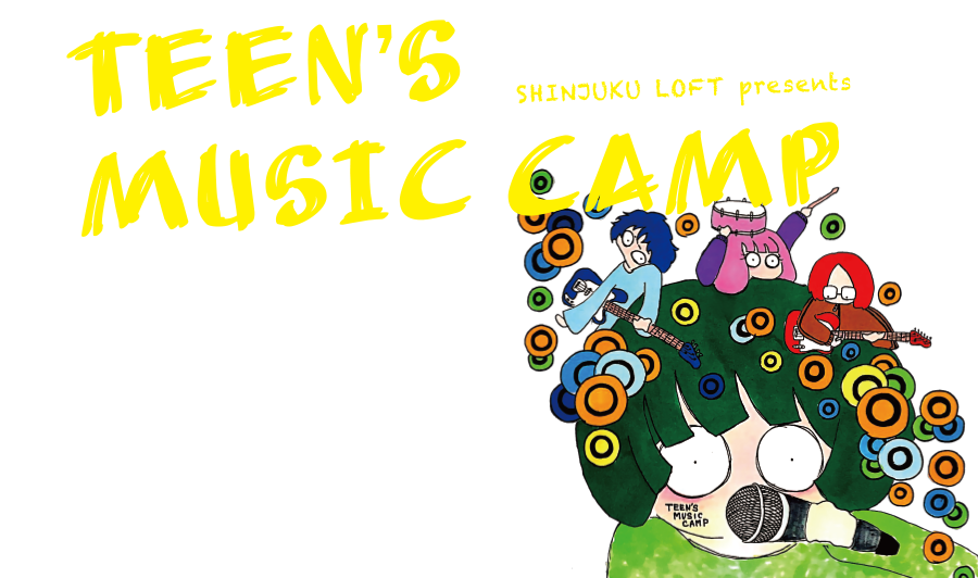 新宿ロフト｜TEEN’S MUSIC  CAMP