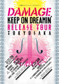 DAMAGE -KEEP ON DREAMIN’ TOUR- TOKYO