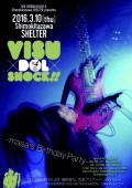 SEX VIRGIN KILLER＆SHELTER presents 『VISU x DOL x SHOCK!!＃4 -masa’s Birthday Party-』