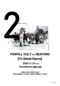 FOXPILL CULT vs DEATHRO  ｢To Ghost Dance｣