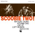SCOOBIE TWOのライブ at LOFT HEAVEN