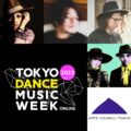 TOKYO DANCE MUSIC WEEK 2022 presents DAY5「新しい音楽のかたちと表現の時代」
