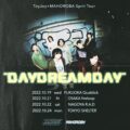 ToyJoy × MAHOROBA Split Tour ” DAYDREAMDAY “