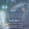 yamada. 1st ワンマンライブ “BLUE MOON”