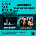 HAWAIIAN6 presents GIVE ME BACK vol.4 / ANGER FLARES Oi!’s NOT DEAD TOUR 2024-2025
