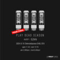 SAY HELLO TO NEVER RECORDINGS presents PLAY DEAD SEASON  -ONE MAN-