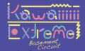 「Kawaiiiiii Extreme OSAKA Basement Circuit Ep.5」