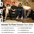 bed 「(slowly) To Flow」Release Tour 2024