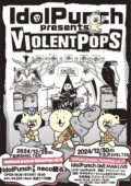 IdolPunch presents ViolentPops vol.76 『IdolPunch vs neco眠る』