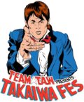 TEAM☆T.A.W PRESENTS 高岩祭 vol. 5