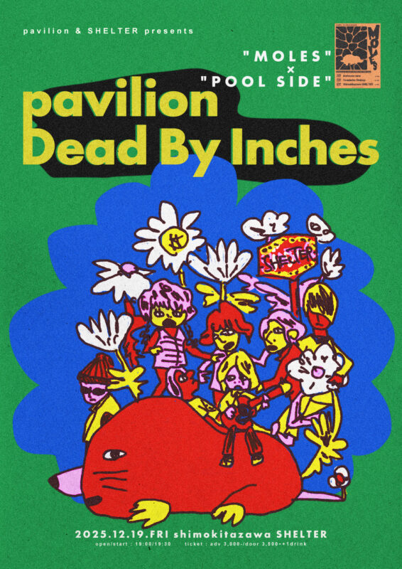 pavilion & SHELTER presents. “MOLES” × “POOL SIDE”