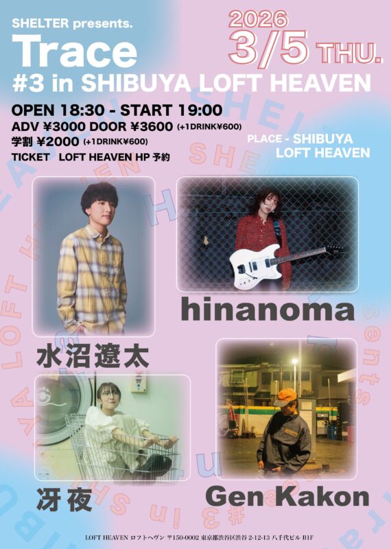 SHELTER presents. Trace #３ in SHIBUYA LOFT HEAVEN