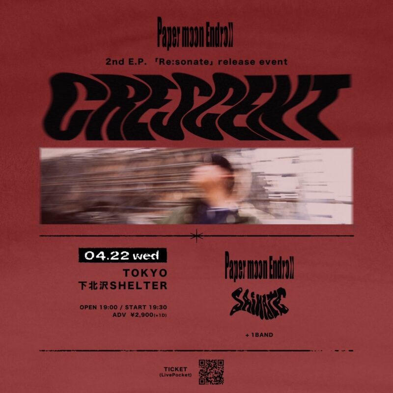 Paper moon Endroll 2nd E.P.  「Re:sonate」release event   “CRESCENT”