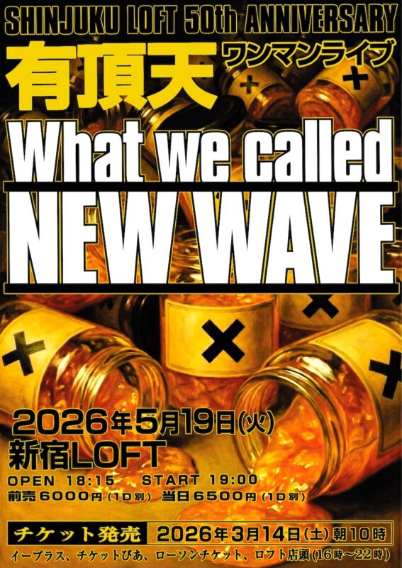 有頂天ワンマンライブ「What we called NEW WAVE」