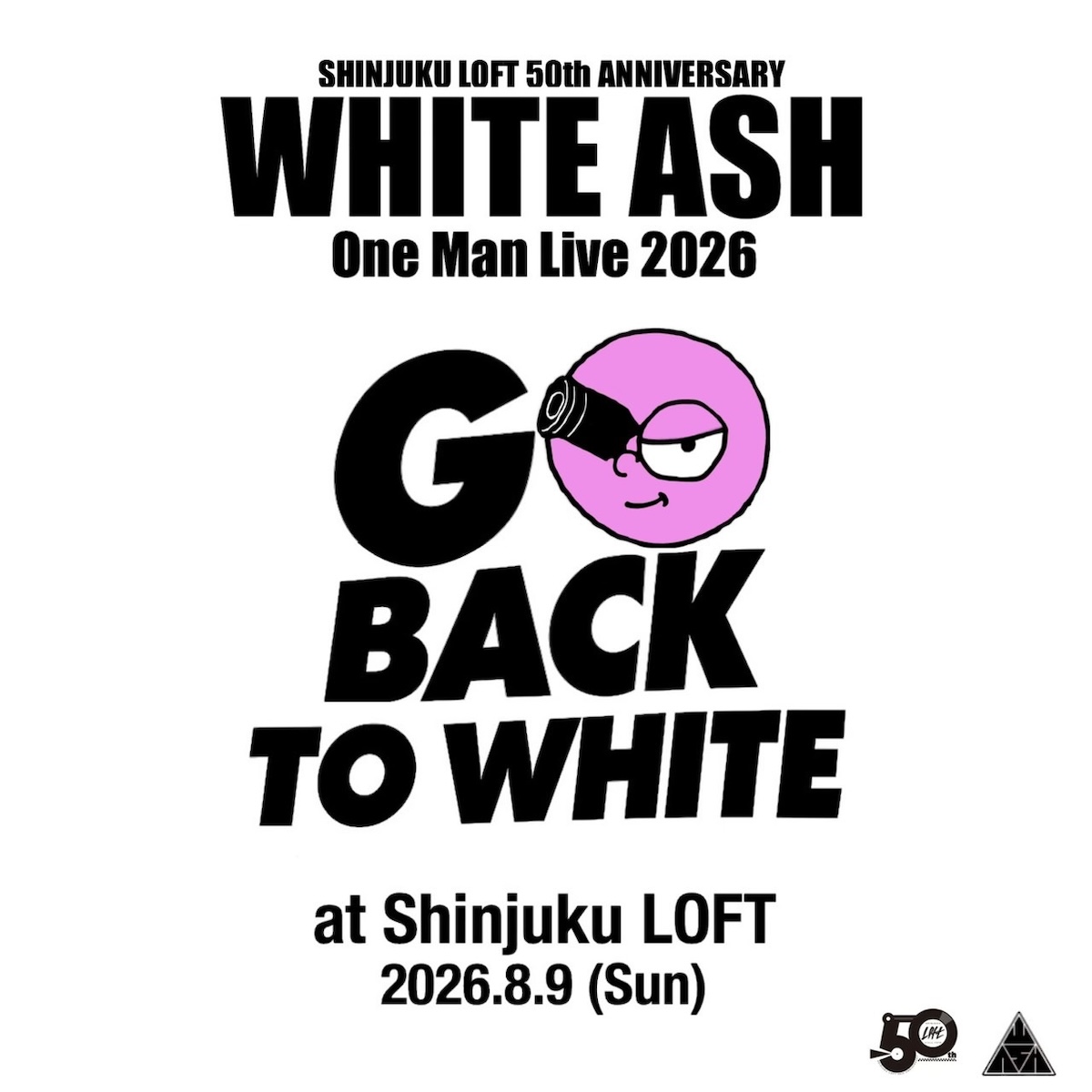 WHITE ASH One Man Live 2026 “GO BACK TO WHITE”